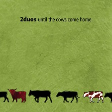 CD cover for 2duos until the cows come home